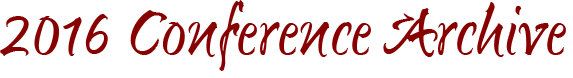 2016 Conference Archive 2016 Conference Archive