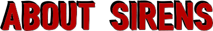 About Sirens About Sirens