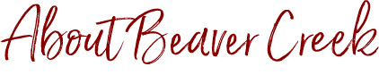 About Beaver Creek