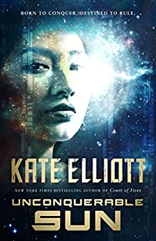 Unconquerable Sun by Kate Elliott