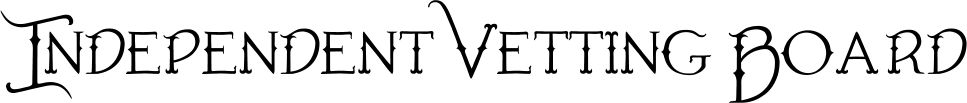 Independent Vetting Board Independent Vetting Board
