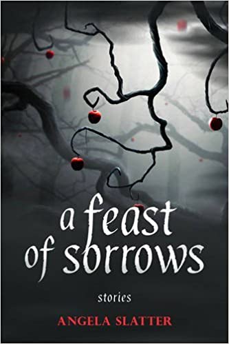 A Feast of Sorrows by Angela Slatter