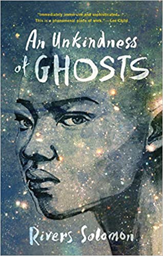 An Unkindness of Ghosts by Rivers Solomon