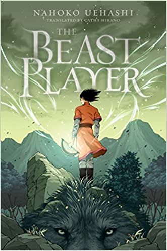 The Beast Player by Nahoko Uehashi (translated by Cathy Hirano)