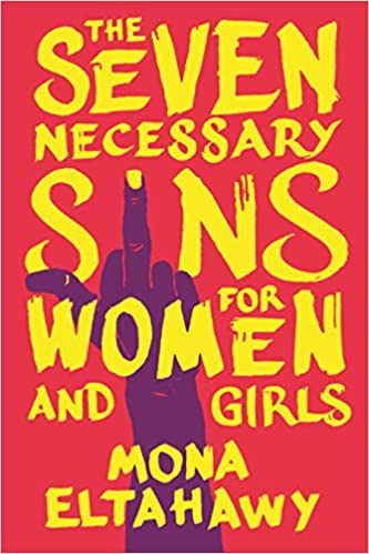 The Seven Necessary Sins for Women and Girls by Mona Eltahawy