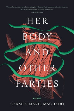 Her Body and Other Parties Her Body and Other Parties
