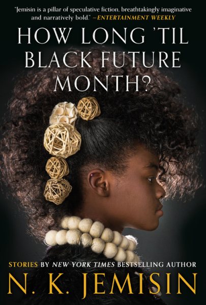 How Long ‘til Black Future Month? N.K. Jemisin