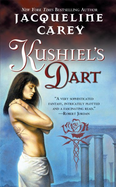 Kushiel’s Dart Kushiel’s Dart