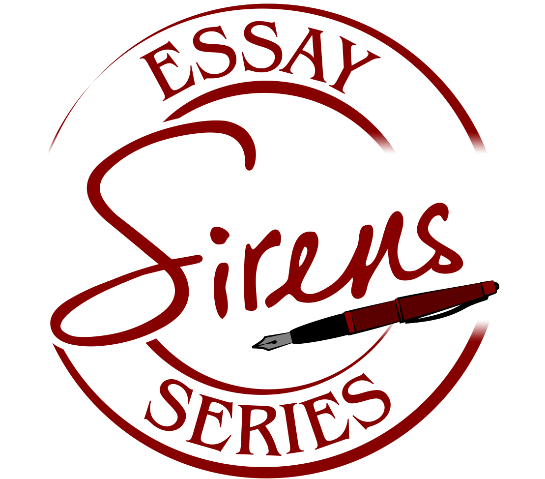 Sirens Essay Series Sirens Essay Series