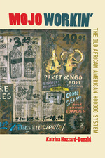 Mojo Workin: The Old African American Hoodoo System