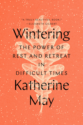 Wintering: The Power of Rest and Retreat in Difficult Times Wintering: The Power of Rest and Retreat in Difficult Times