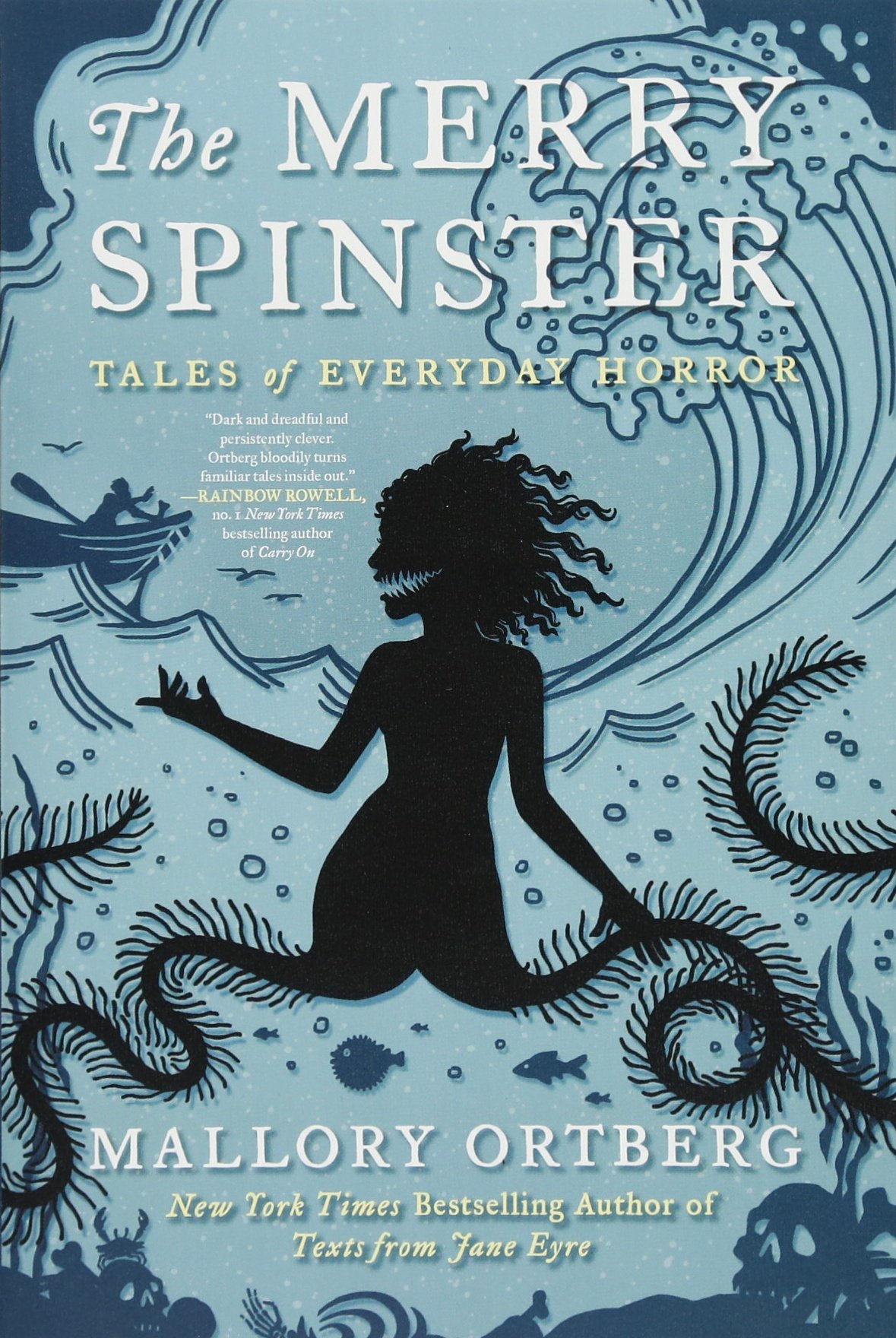 The Merry Spinster: Tales of Everyday Horror by Mallory Ortberg (now Daniel Lavery)