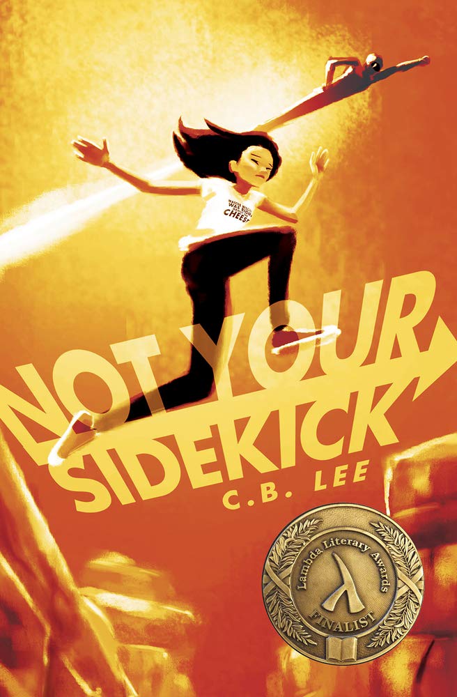 Not Your Sidekick by C. B. Lee