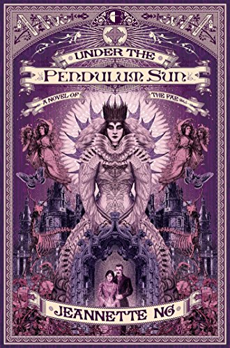 Under the Pendulum Sun by Jeannette Ng