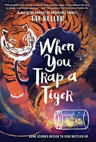When You Trap a Tiger by Tae Keller