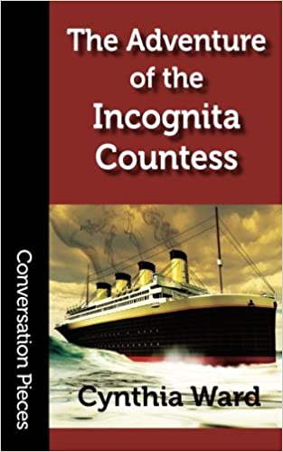 The Adventure of the Incognita Countess by Cynthia Ward